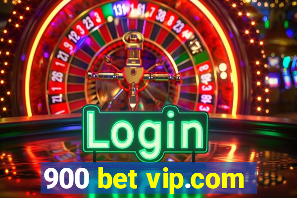 900 bet vip.com